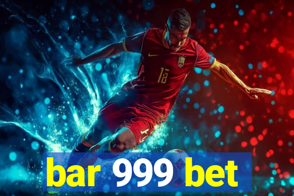 bar 999 bet